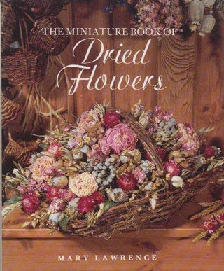 Dried Flowers - The Miniature Book of Dried Flowers