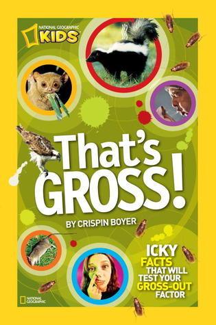 That's Gross! : Icky Facts That Will Test Your Gross-out Factor - Thryft