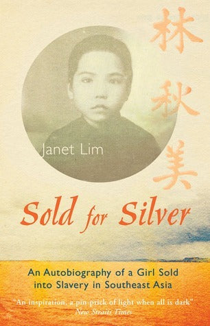 Sold for Silver: An Autobiography of a Girl Sold into Slavery in Southeast Asia