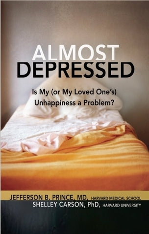 Almost Depressed: Is My (Or My Loved One's) Unhappiness a Problem?