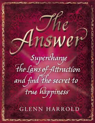 The Answer : Supercharge the Law of Attraction and Find the Secret of True Happiness - Thryft