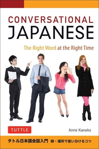 Conversational Japanese: The Right Word at the Right Time