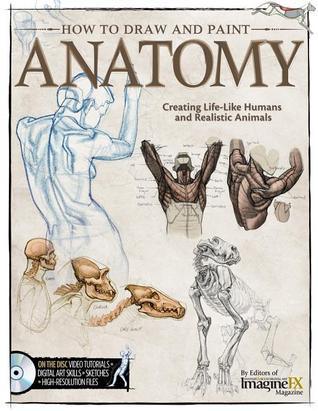 How to Draw and Paint Anatomy : Creating Life-Like Humans and Realistic Animals - Thryft