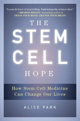 The Stem Cell Hope : How Stem Cell Medicine Can Change Our Lives - Thryft