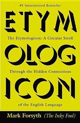 The Etymologicon - A Circular Stroll Through The Hidden Connections Of The English Language - Thryft