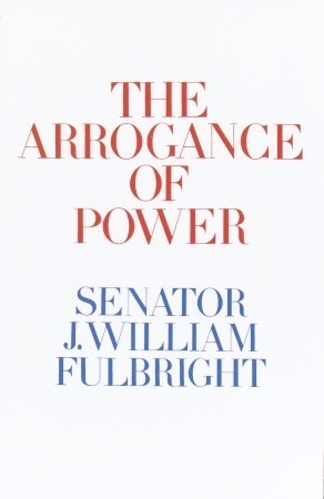 The Arrogance of Power