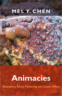 Animacies: Biopolitics, Racial Mattering, and Queer Affect - Perverse Modernities