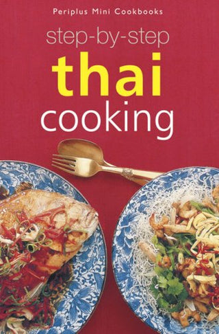 Step-By-Step Thai Cooking