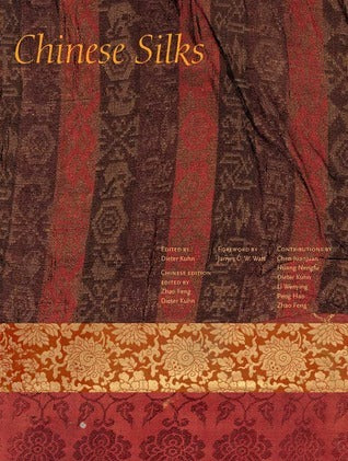 Chinese Silks: The Culture & Civilization of China