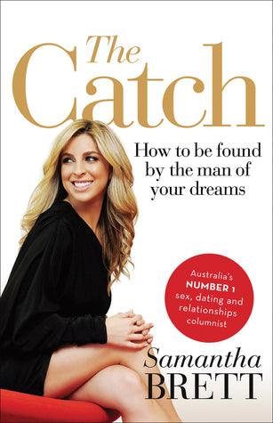The Catch : How to be Found by the Man of Your Dreams - Thryft
