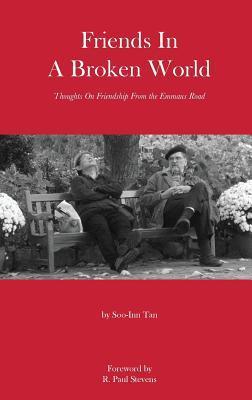 Friends In A Broken World : Thoughts On Friendship From the Emmaus Road - Thryft