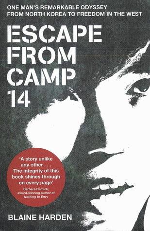 Escape from Camp 14 : One man's remarkable odyssey from North Korea to freedom in the West - Thryft