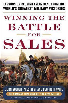 Winning the Battle for Sales: Lessons on Closing Every Deal from the World's Greatest Military Victories - Thryft