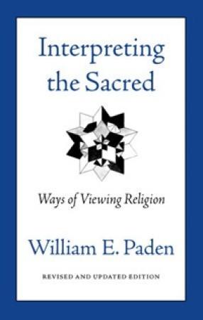 Interpreting The Sacred : Ways of Viewing Religion - Thryft