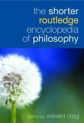 The Shorter Routledge Encyclopedia of Philosophy - Thryft