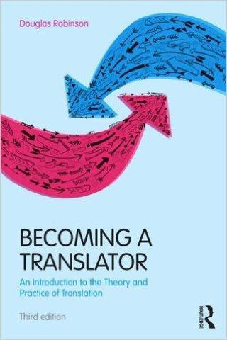 Becoming a Translator : An Introduction to the Theory and Practice of Translation - Thryft