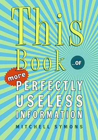 This Book : ...of More Perfectly Useless Information - Thryft