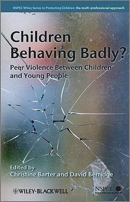 Children Behaving Badly? : Peer Violence Between Children and Young People - Thryft