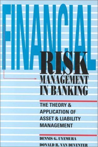 Financial Risk Management in Banking: The Theory and Application of Asset and Liability Management