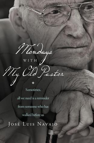 Mondays With My Old Pastor - Sometimes All We Need Is A Reminder From Someone Who Has Walked Before Us - Thryft