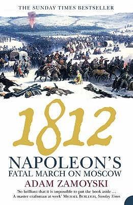1812 : Napoleon'S Fatal March on Moscow - Thryft
