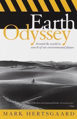 Earth Odyssey : Around the World in Search of Our Environmental Future - Thryft