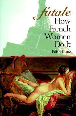 Fatale - How French Women Do it - Thryft