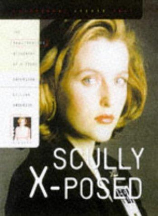 Scully Exposed : Unauthorized Biography of "X-files" Superstar Gillian Anderson - Thryft