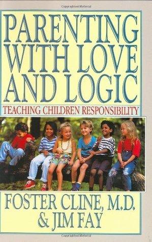 Parenting With Love And Logic - Teaching Children Responsibility - Thryft