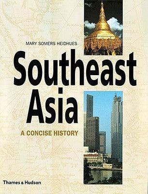 Southeast Asia: A Concise History - Thryft