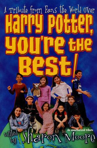 Harry Potter, You're The Best! - A Tribute From Fans The World Over - Thryft