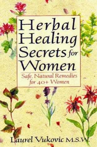 Herbal Healing Secrets for Women : Safe, Natural Remedies for 40+ Women - Thryft