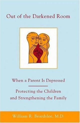 Out of the Darkened Room: When a Parent is Depressed; Protecting the Children and Strengthening the Family - Thryft