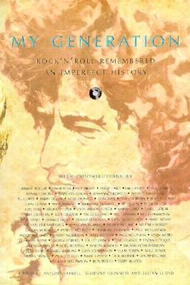 My Generation : Rock and Roll, an Imperfect History - Thryft