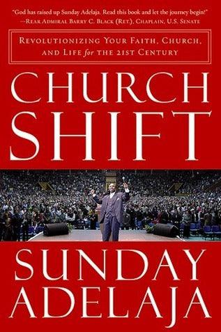 Church Shift : Revolutionizing Your Faith, Church, and Life for the 21st Century - Thryft