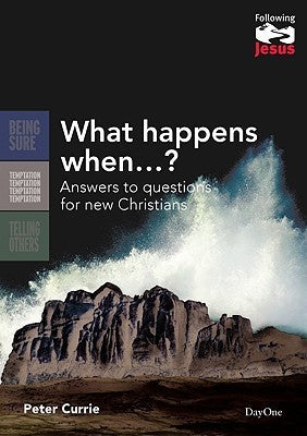 What Happens When? Answers to Questions for New Christians - Following Jesus