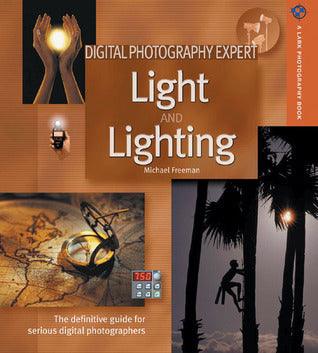 Light and Lighting : The Definitive Guide for Serious Digital Photographers - Thryft