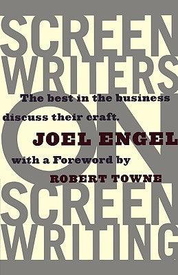Screenwriters on Screenwriting: the Best in the Business Discuss Their Craft - Thryft