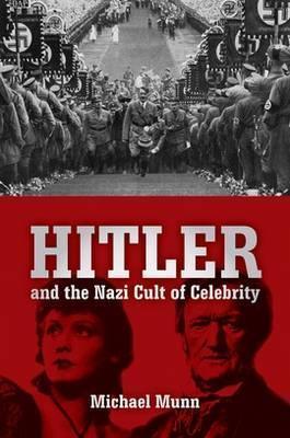 Hitler and the Nazi Cult of Celebrity - Thryft