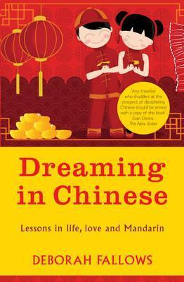 Dreaming in Chinese: Lessons in Life, Love and Mandarin