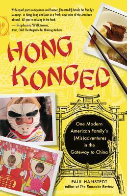 Hong Konged : One Modern American Family's (Mis)adventures in the Gateway to China - Thryft