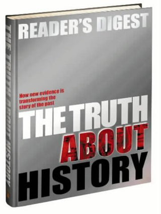 The Truth About History: How New Evidence Is Transforming the Story of the Past