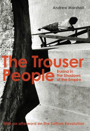 Trouser People: Burma in the Shadows of the Empire - Thryft