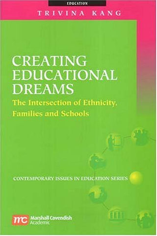 Creating Educational Dreams: The Intersection of Ethnicity, Families and Schools