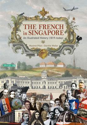 The French in Singapore : An Illustrated History (1819-today) - Thryft
