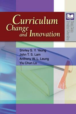 Curriculum Change and Innovation - Hong Kong Teacher Education Series