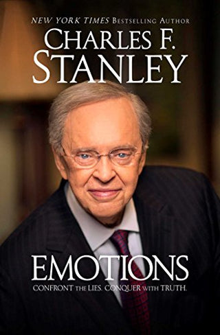 Emotions: Confront the Lies, Conquer with Truth