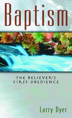 Baptism : The Believer's First Obedience - Thryft
