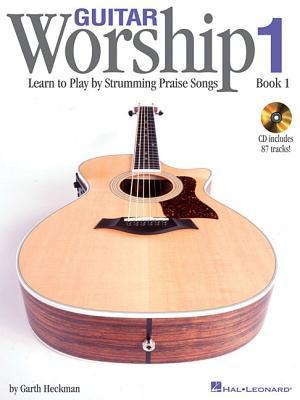 Guitar Worship - Method Book 1: Learn to Play by Strumming Praise Songs