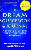 The dream sourcebook & journal: A guide to the theory and interpretation of dreams [Hardcover] phyllis-r-koch-sheras - Thryft